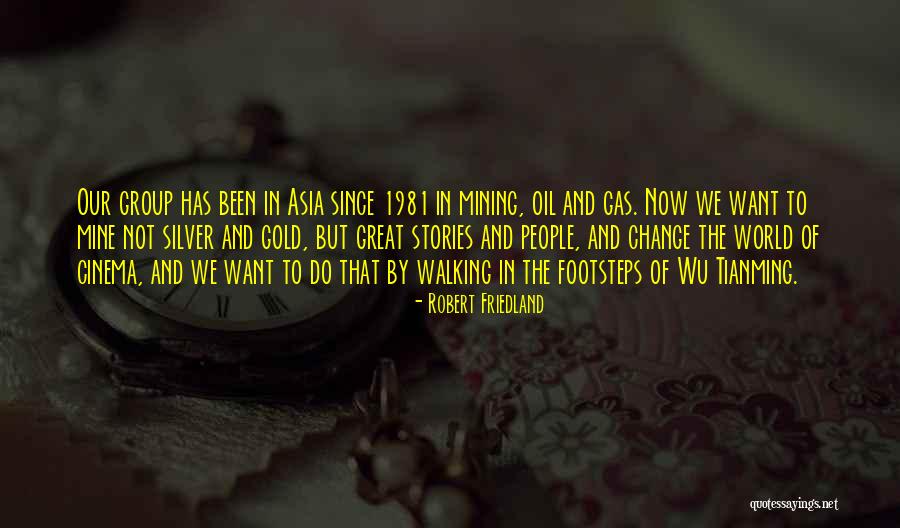 Stories Asia Quotes By Robert Friedland Stories Asia Quotes By Robert Friedland