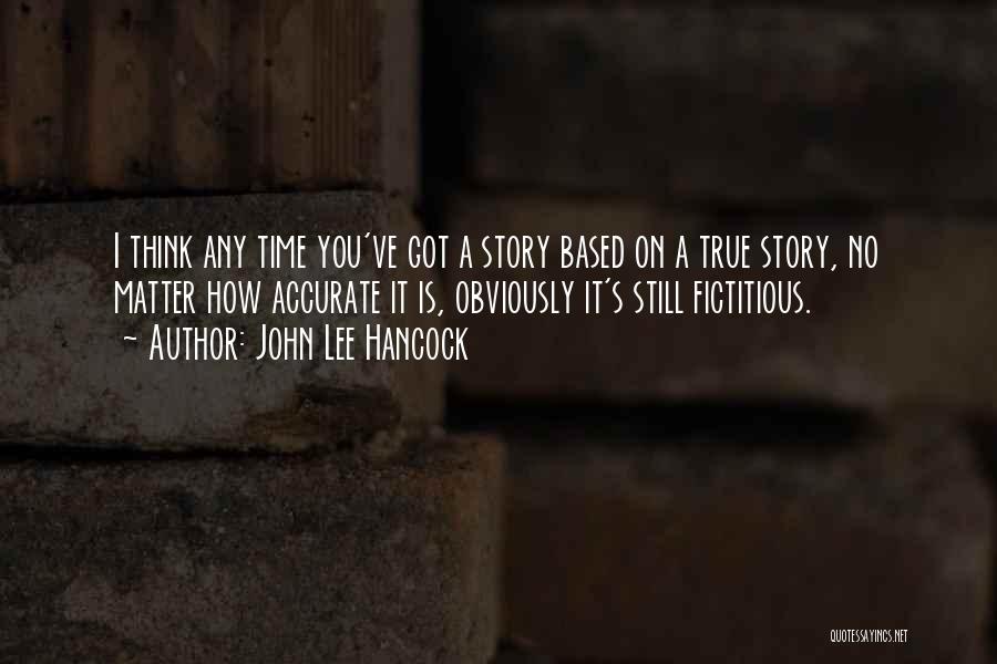 Stories Based On Quotes By John Lee Hancock