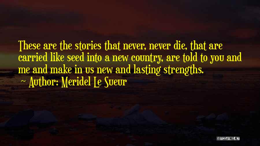 Stories From The Things They Carried Quotes By Meridel Le Sueur