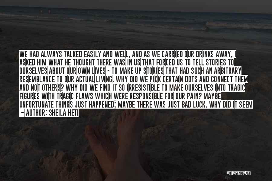 Stories From The Things They Carried Quotes By Sheila Heti