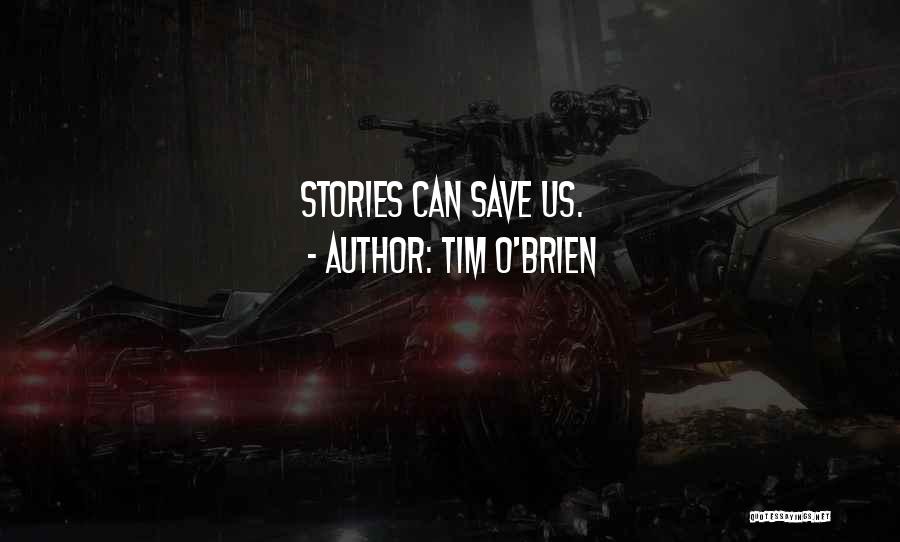 Stories From The Things They Carried Quotes By Tim O'Brien