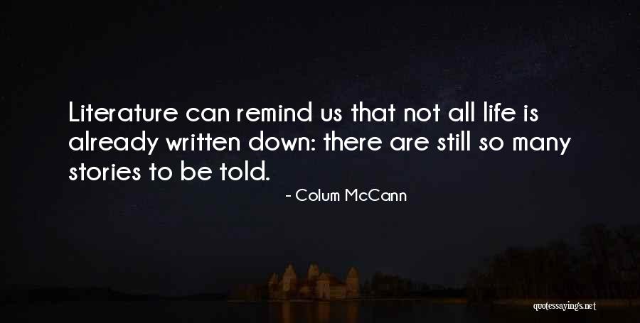 Stories Life Quotes By Colum McCann Stories Life Quotes By Colum McCann