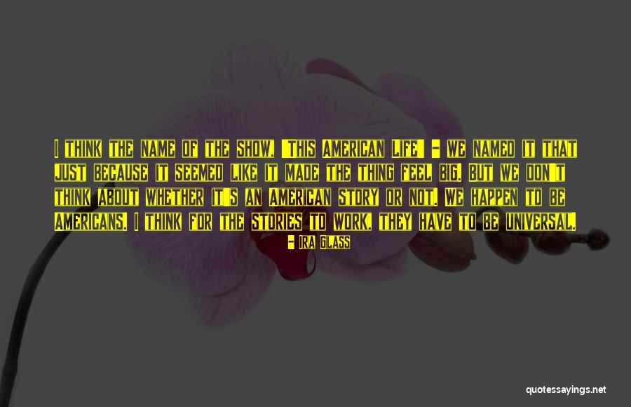 Stories Life Quotes By Ira Glass Stories Life Quotes By Ira Glass