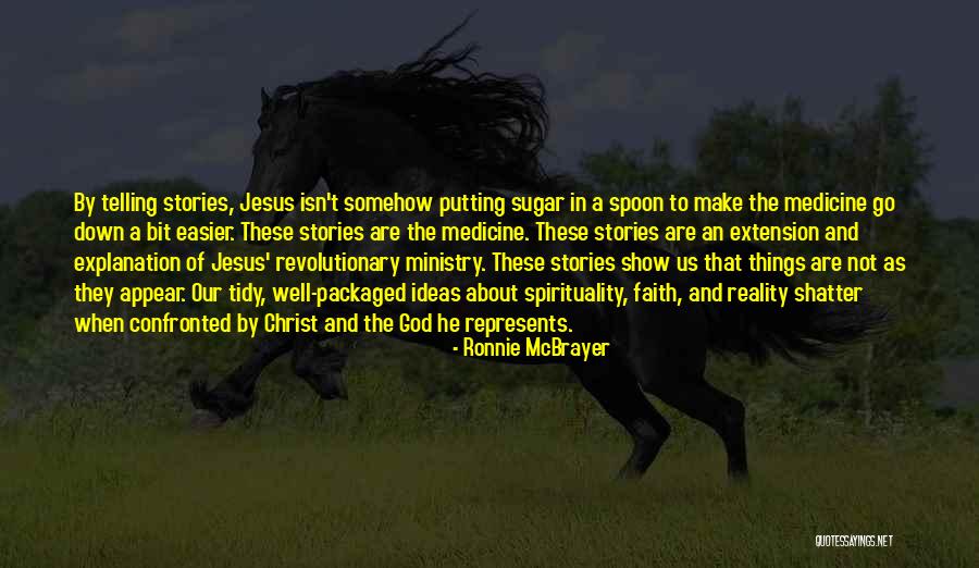 Stories Of Faith Quotes By Ronnie McBrayer Stories Of Faith Quotes By Ronnie McBrayer
