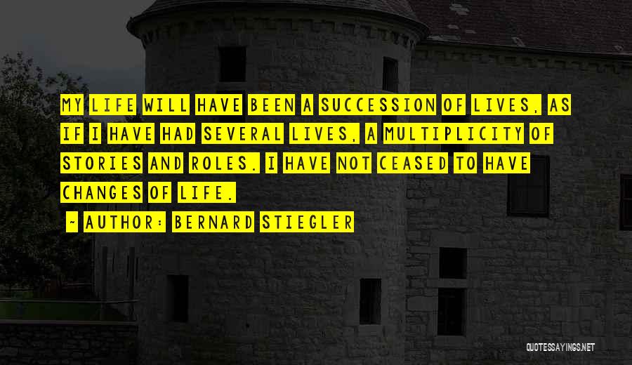 Stories Of Life Quotes By Bernard Stiegler