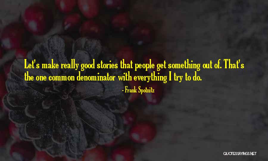 Stories Of People Quotes By Frank Spotnitz Stories Of People Quotes By Frank Spotnitz