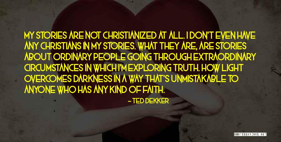 Stories Of People Quotes By Ted Dekker Stories Of People Quotes By Ted Dekker
