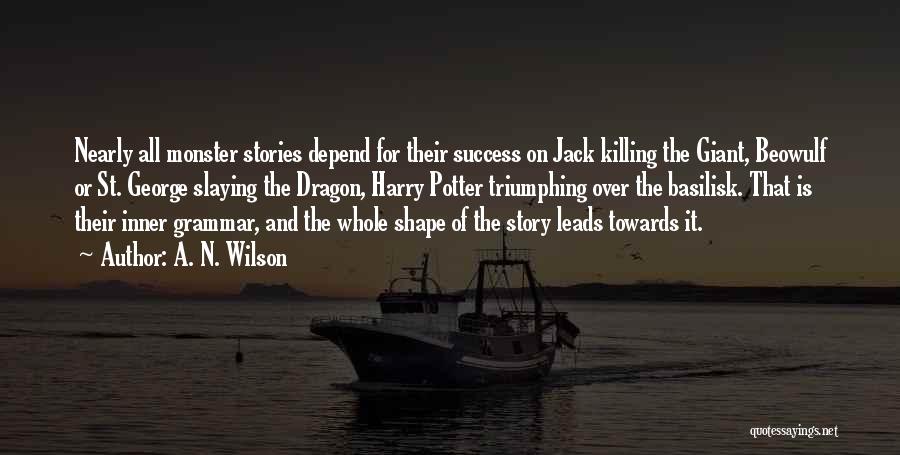 Stories Of Success Quotes By A. N. Wilson