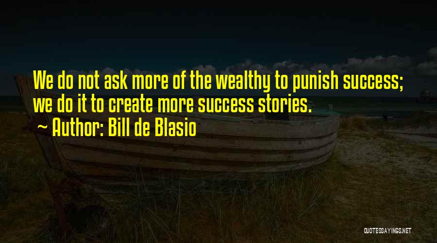 Stories Of Success Quotes By Bill De Blasio