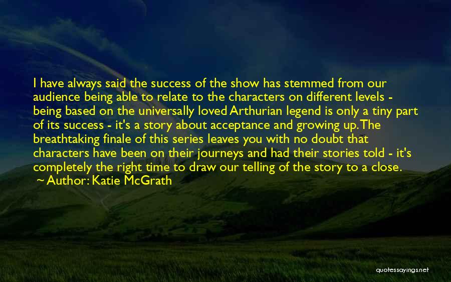 Stories Of Success Quotes By Katie McGrath