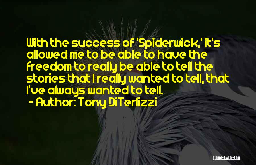 Stories Of Success Quotes By Tony DiTerlizzi