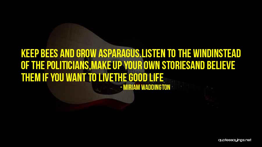 Stories Of Your Life Quotes By Miriam Waddington Stories Of Your Life Quotes By Miriam Waddington