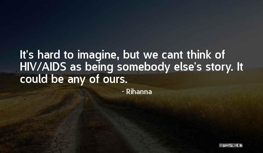 Stories The Aids Quotes By Rihanna Stories The Aids Quotes By Rihanna