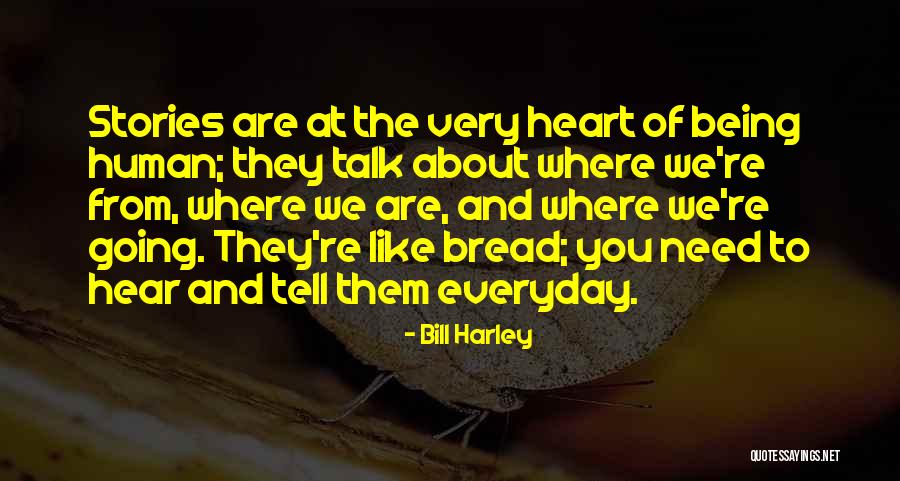 Stories We Tell Quotes By Bill Harley Stories We Tell Quotes By Bill Harley