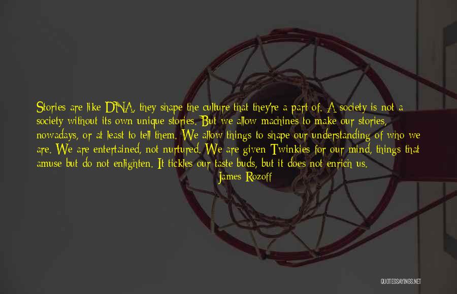 Stories We Tell Quotes By James Rozoff Stories We Tell Quotes By James Rozoff