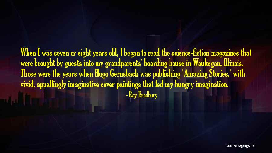 Stories Your Grandparents Quotes By Ray Bradbury Stories Your Grandparents Quotes By Ray Bradbury