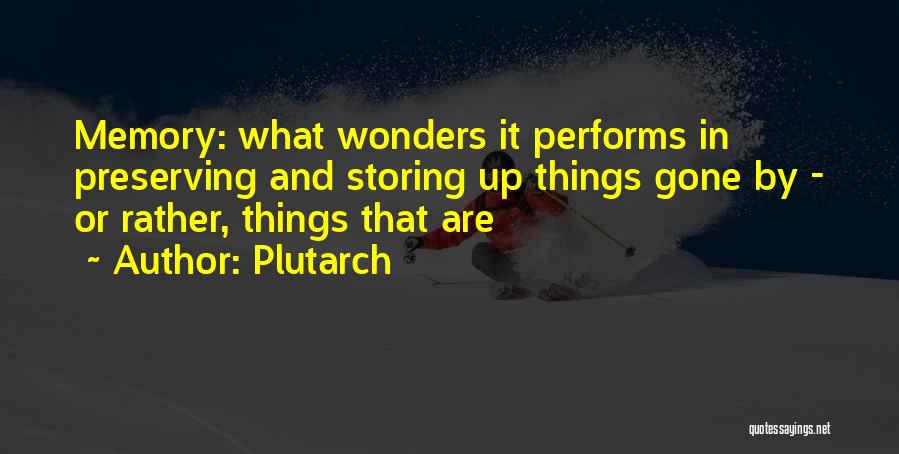 Storing Memories Quotes By Plutarch