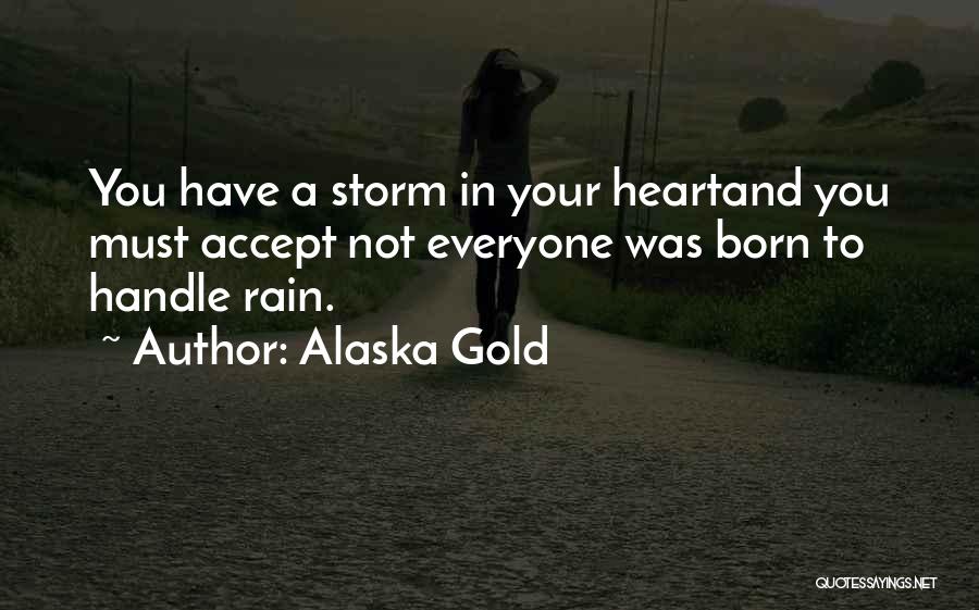 Storm Born Quotes By Alaska Gold