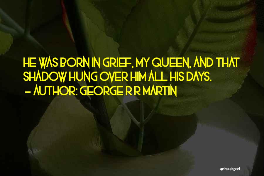 Storm Born Quotes By George R R Martin