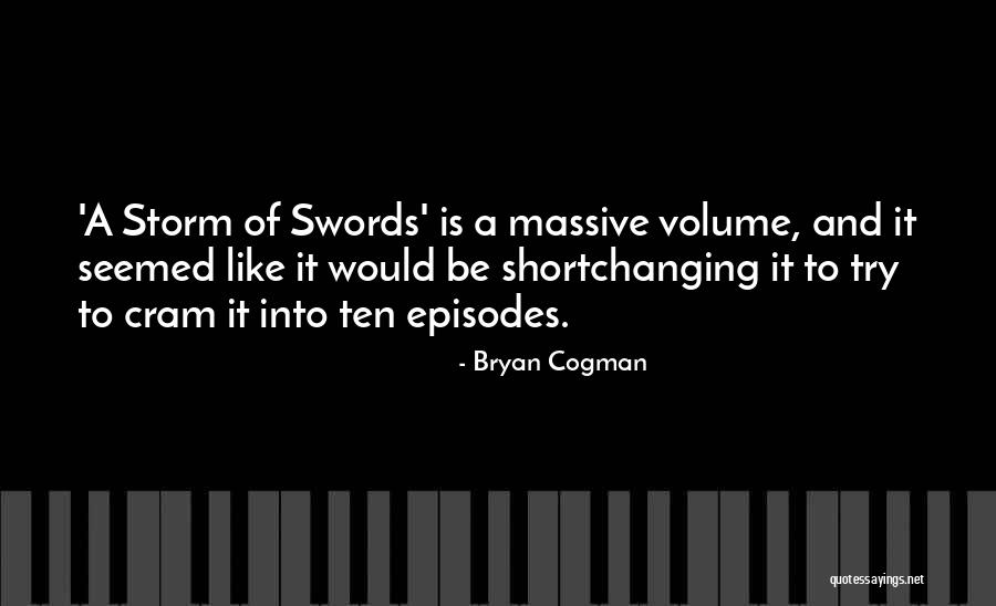 Storm Of Swords Quotes By Bryan Cogman Storm Of Swords Quotes By Bryan Cogman