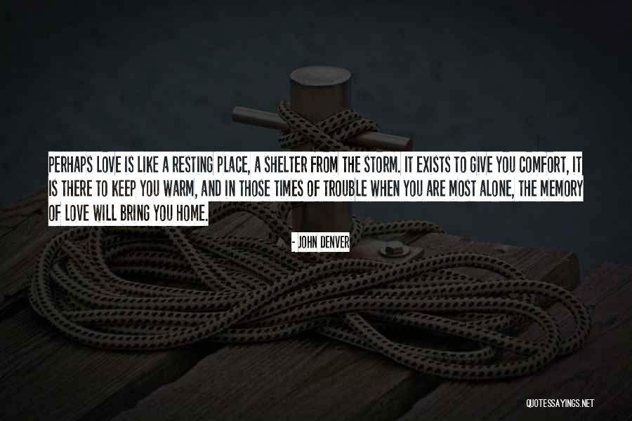 Storm Shelter Quotes By John Denver Storm Shelter Quotes By John Denver