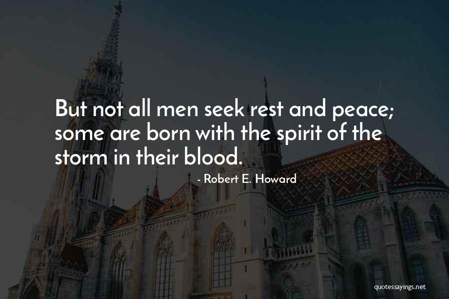 Storm Spirit Quotes By Robert E. Howard Storm Spirit Quotes By Robert E. Howard