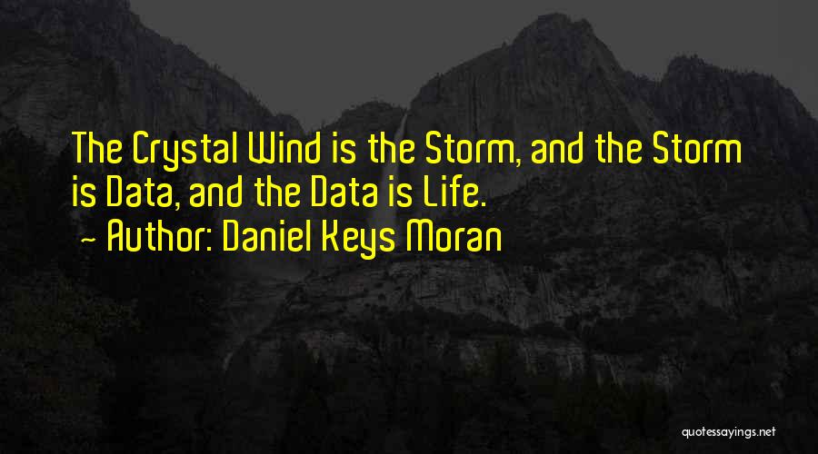 Storm Wind Quotes By Daniel Keys Moran
