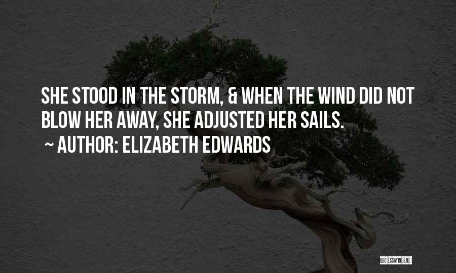 Storm Wind Quotes By Elizabeth Edwards