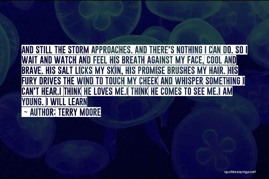 Storm Wind Quotes By Terry Moore