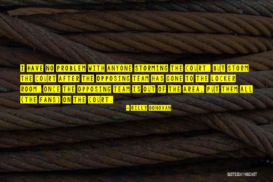 Storming Quotes By Billy Donovan Storming Quotes By Billy Donovan