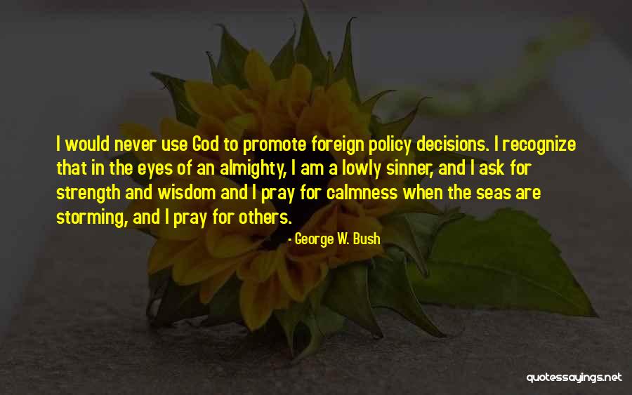 Storming Quotes By George W. Bush Storming Quotes By George W. Bush