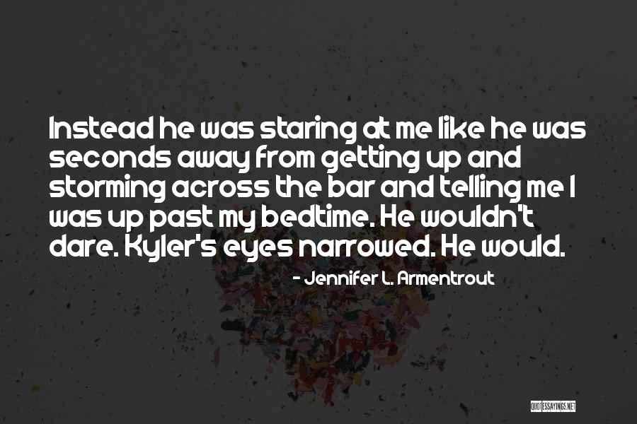 Storming Quotes By Jennifer L. Armentrout Storming Quotes By Jennifer L. Armentrout