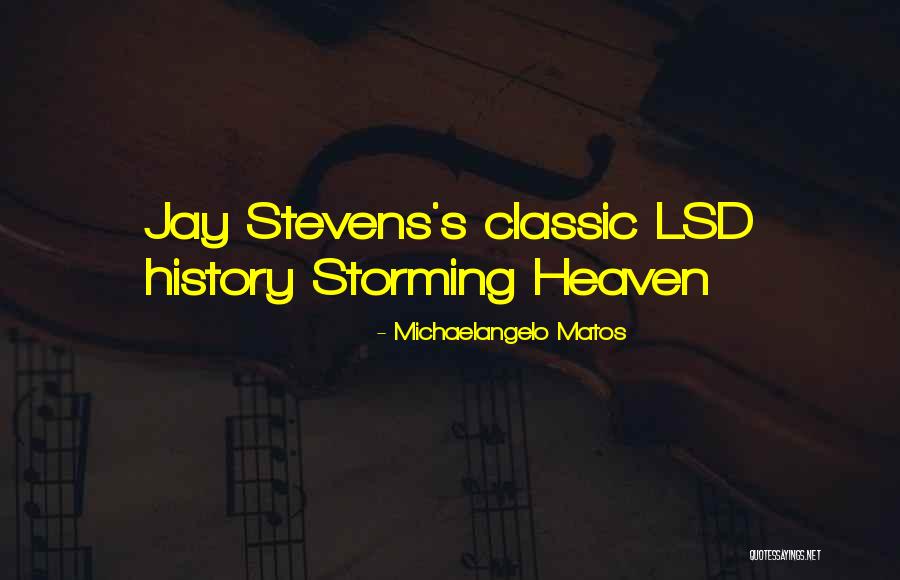 Storming Quotes By Michaelangelo Matos Storming Quotes By Michaelangelo Matos