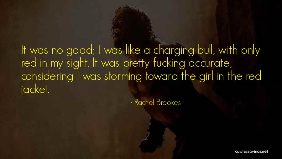 Storming Quotes By Rachel Brookes Storming Quotes By Rachel Brookes