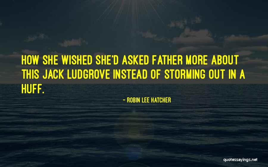 Storming Quotes By Robin Lee Hatcher Storming Quotes By Robin Lee Hatcher