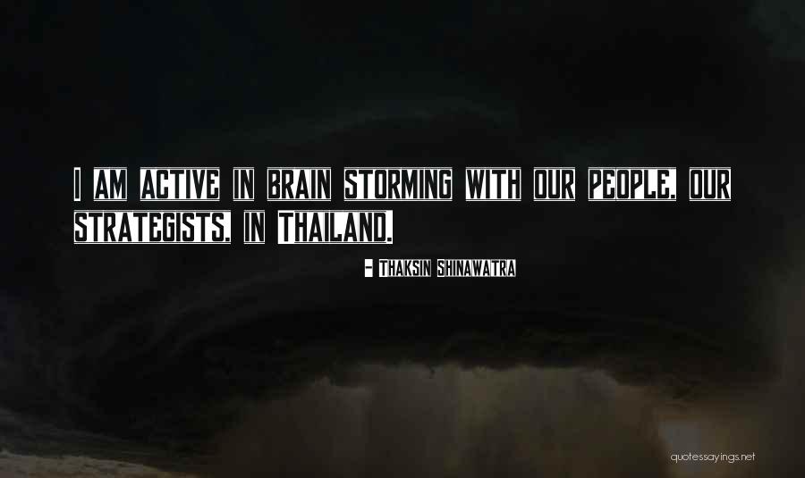 Storming Quotes By Thaksin Shinawatra Storming Quotes By Thaksin Shinawatra