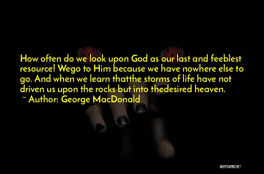 Storms And God Quotes By George MacDonald