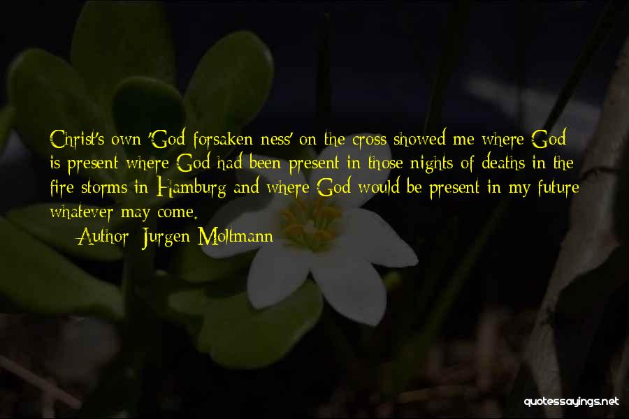 Storms And God Quotes By Jurgen Moltmann