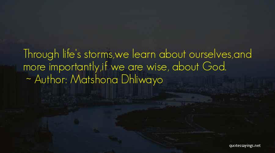 Storms And God Quotes By Matshona Dhliwayo