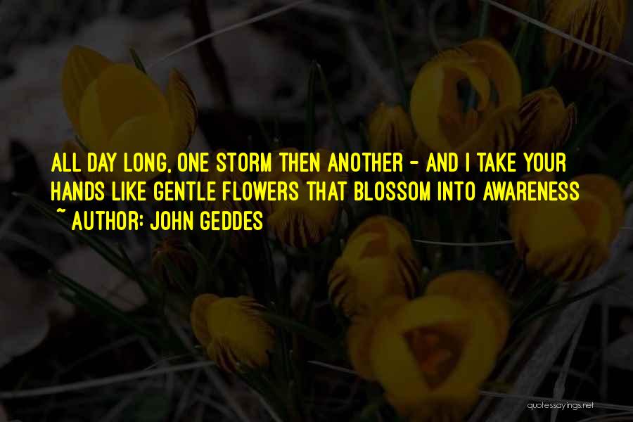 Storms And Love Quotes By John Geddes