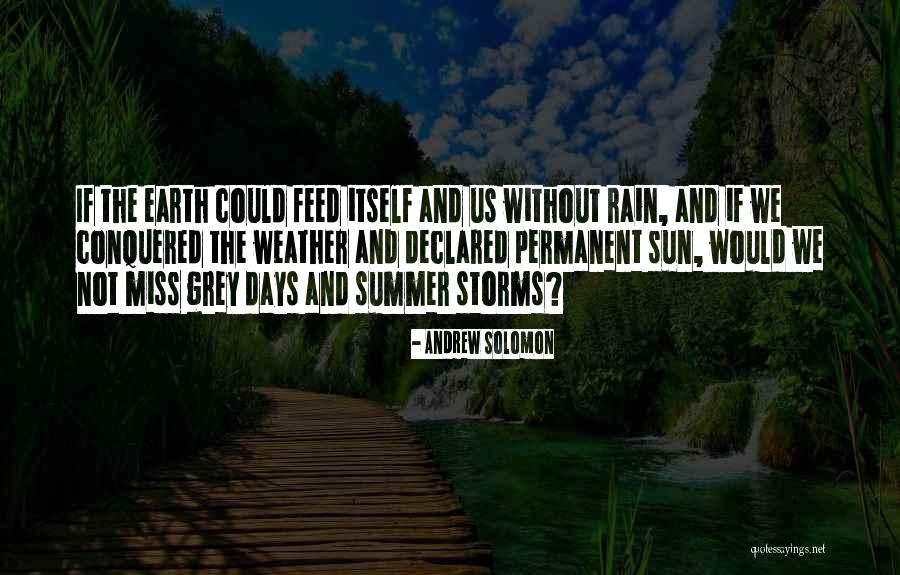 Storms And Rain Quotes By Andrew Solomon Storms And Rain Quotes By Andrew Solomon