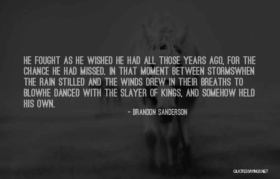 Storms And Rain Quotes By Brandon Sanderson Storms And Rain Quotes By Brandon Sanderson