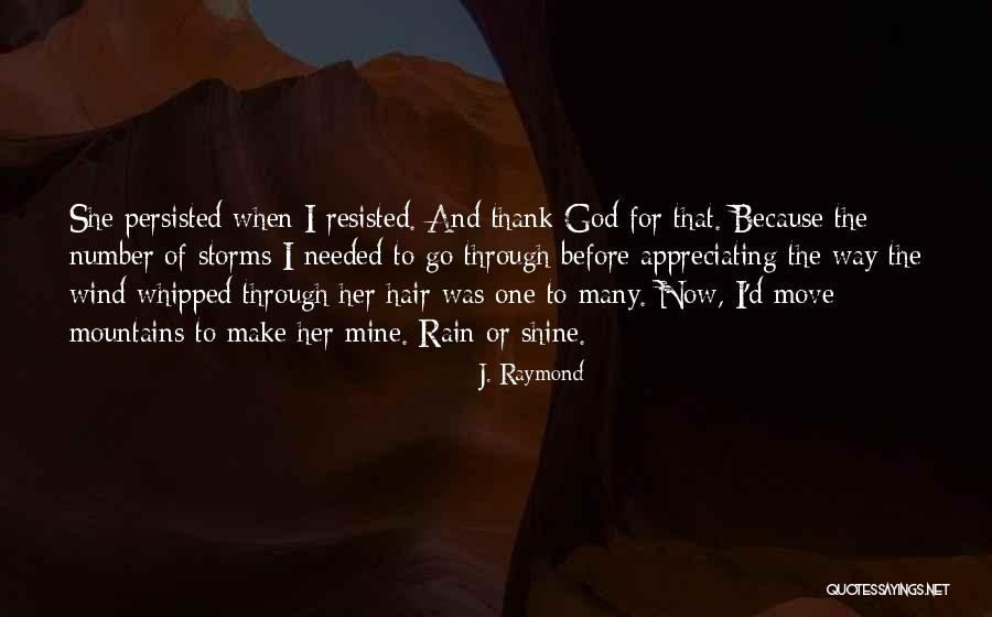 Storms And Rain Quotes By J. Raymond Storms And Rain Quotes By J. Raymond