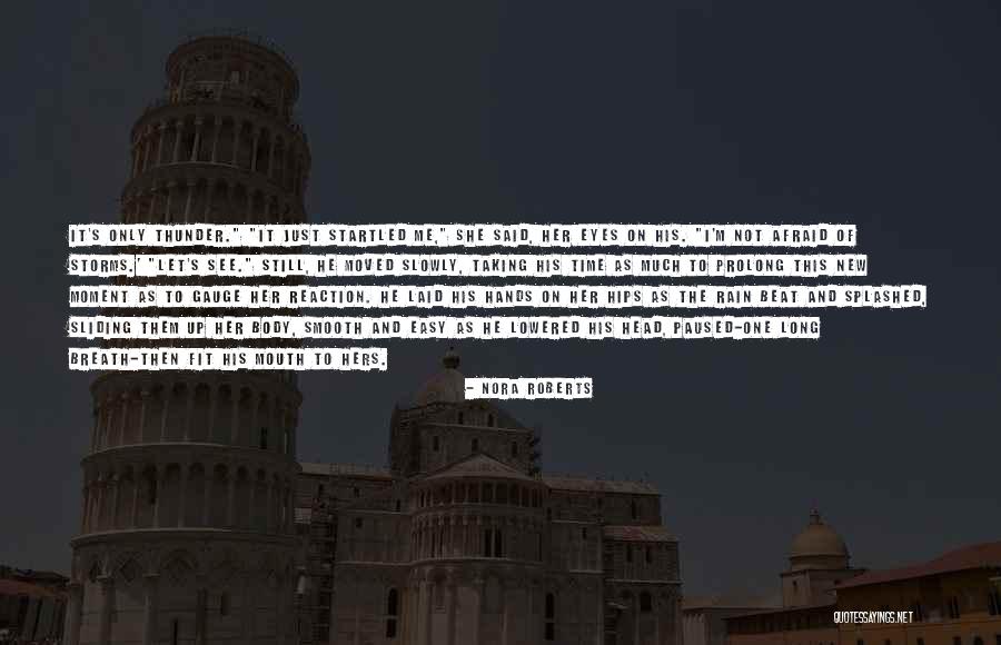 Storms And Rain Quotes By Nora Roberts Storms And Rain Quotes By Nora Roberts