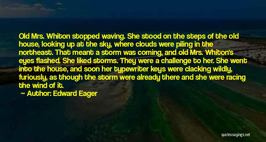 Storms Coming Quotes By Edward Eager