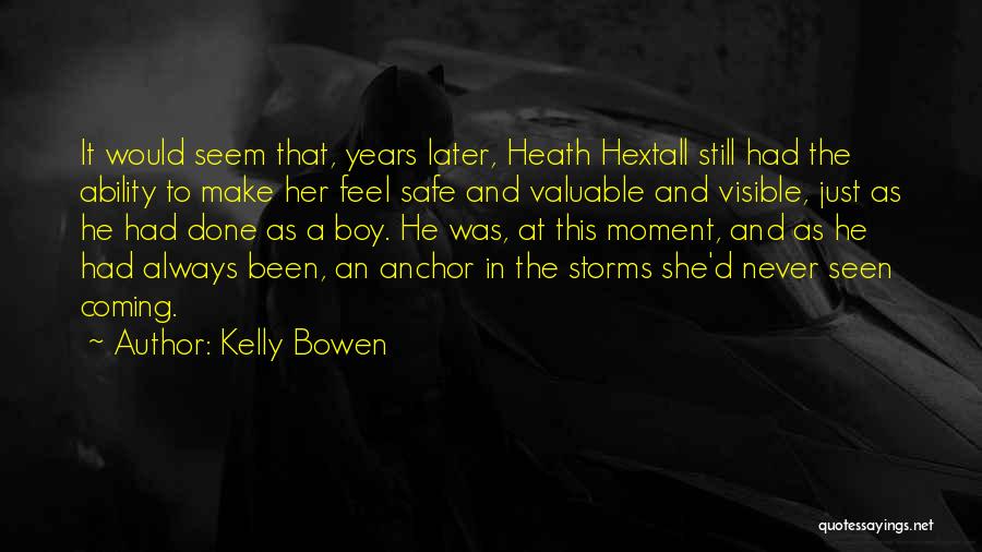 Storms Coming Quotes By Kelly Bowen