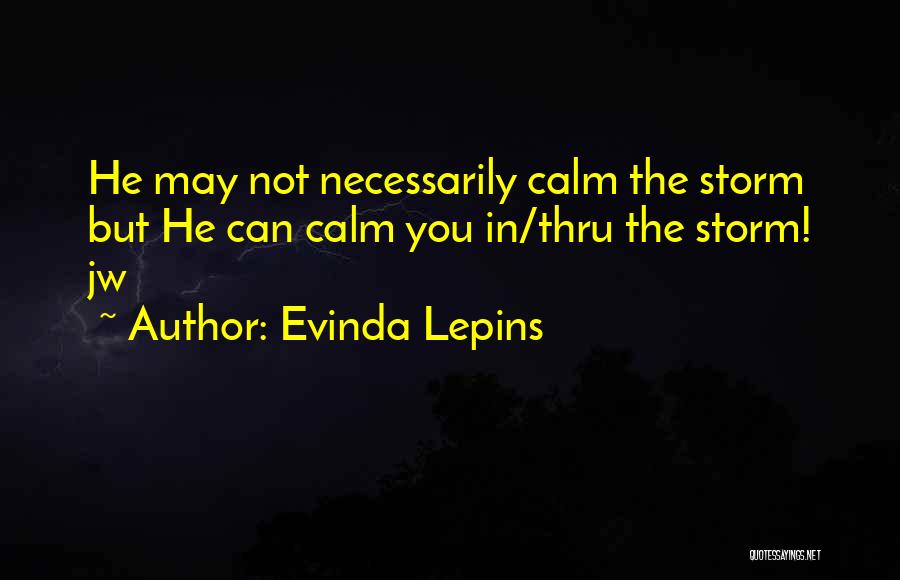 Storms In Life Quotes By Evinda Lepins