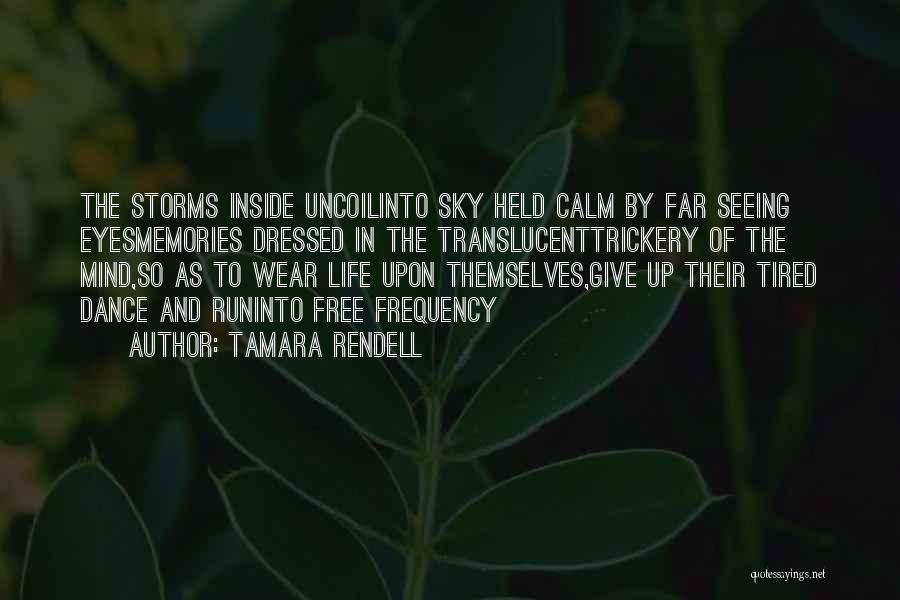 Storms In Life Quotes By Tamara Rendell