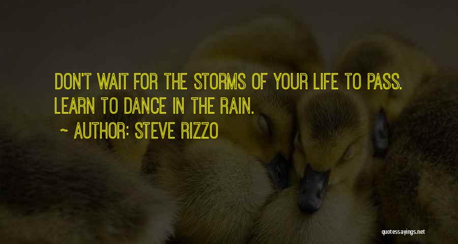 Storms In Your Life Quotes By Steve Rizzo