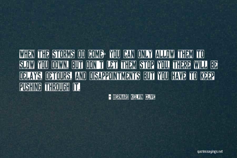 Storms Of Life Quotes Quotes By Bernard Kelvin Clive Storms Of Life Quotes Quotes By Bernard Kelvin Clive